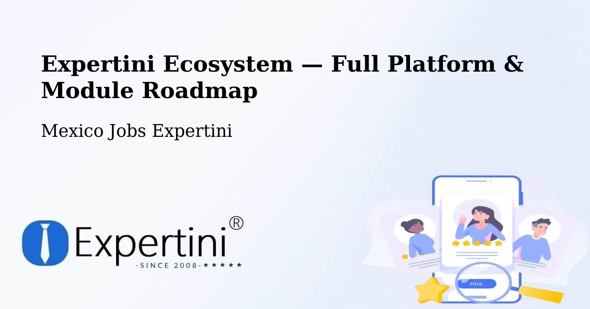 Expertini Ecosystem — Full Platform & Module Roadmap – Chupaderos